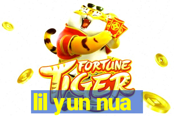 lil yun nua